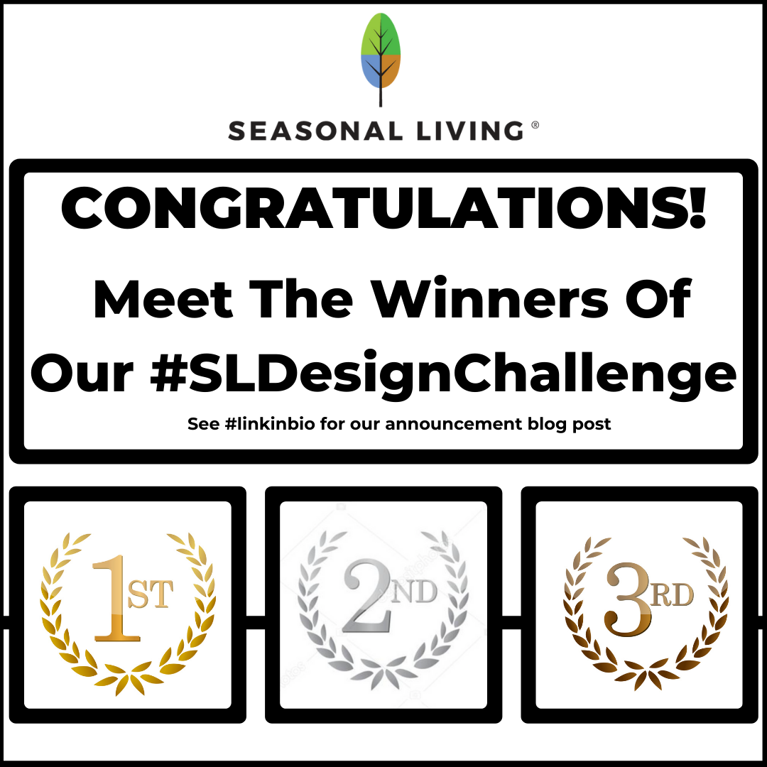 Announcing the winners of the Seasonal Living design rendering challenge, the #SLDesignChallenge! 
